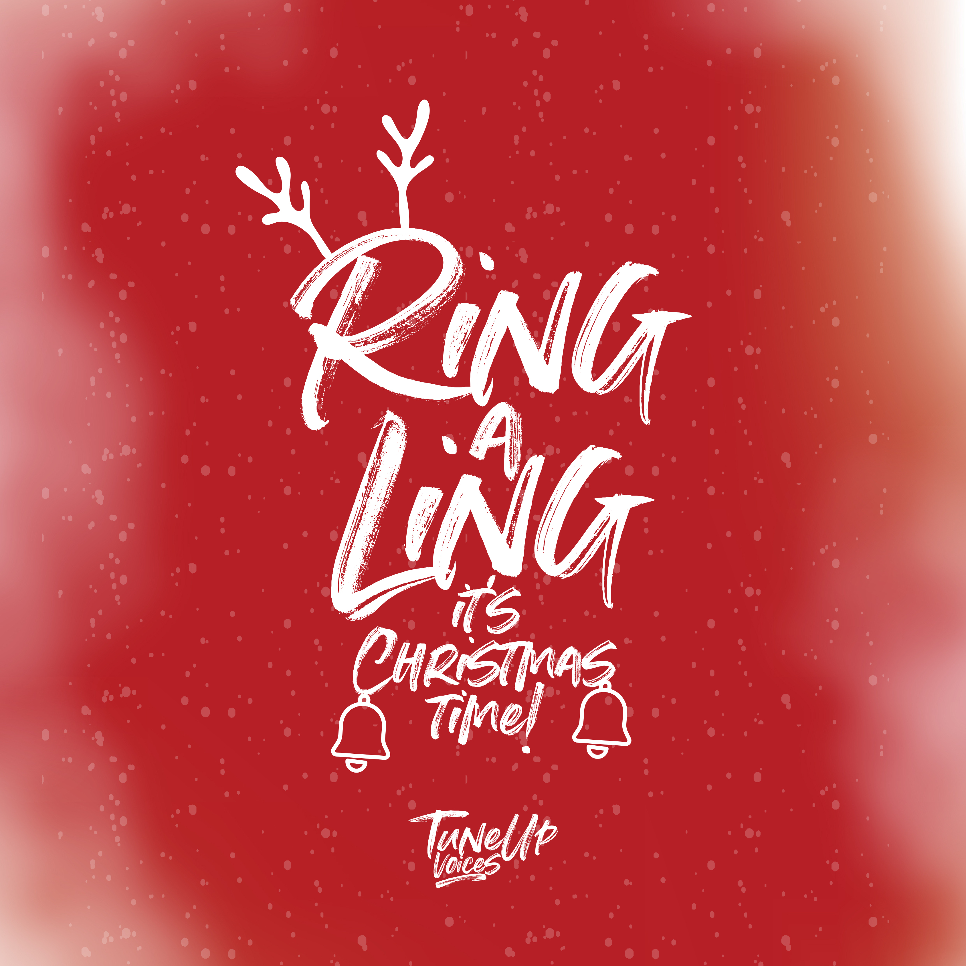 Tuneup Voices - Ring A Ling, It's Christmas Time!